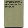 Low-Dimensional Semiconductor Structures door Keith Barnham
