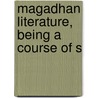 Magadhan Literature, Being A Course Of S door Hara Prasad Shastri