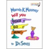 Marvin K. Mooney Will You Please Go Now! door Seuss