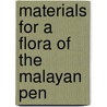 Materials For A Flora Of The Malayan Pen door George King