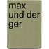 Max und der Ger