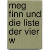 Meg Finn und die Liste der vier W door Eoin Colfer