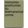 Memoires Posthumes Du Feldmarechal Comte door Magnus Fredrik Ferdinand Bjørnstjerna