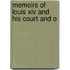 Memoirs Of Louis Xiv And His Court And O