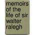 Memoirs of the Life of Sir Walter Ralegh