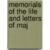 Memorials Of The Life And Letters Of Maj