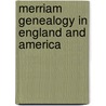 Merriam Genealogy in England and America door Charles Henry Pope