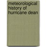 Meteorological History of Hurricane Dean door Ronald Cohn