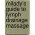 Milady's Guide to Lymph Drainage Massage