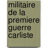 Militaire de La Premiere Guerre Carliste door Source Wikipedia