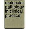 Molecular Pathology in Clinical Practice door D. Leonard
