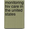 Monitoring Hiv Care In The United States door Institute of Medicine