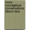 More Courageous Conversations About Race door Glenn E. Singleton