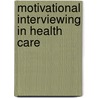 Motivational Interviewing in Health Care door William R. Miller