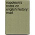 Napoleon's Notes On English History: Mad