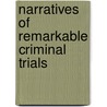 Narratives Of Remarkable Criminal Trials door Ritter von Feuerbach