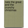 Nate The Great And The Crunchy Christmas by Marjorie Weinman Sharmat