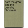 Nate The Great And The Crunchy Christmas door Marjorie Weinman Sharmat
