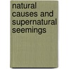Natural Causes And Supernatural Seemings by Maudsley Henry 1835-1918