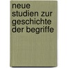 Neue Studien Zur Geschichte Der Begriffe door Gustav Teichmller