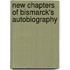 New Chapters of Bismarck's Autobiography