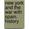 New York And The War With Spain. History by New York State Historian