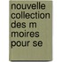 Nouvelle Collection Des M Moires Pour Se