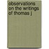 Observations On The Writings Of Thomas J