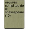 Oeuvres Compl Tes de W. Shakespeare (10) door Shakespeare William Shakespeare