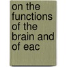 On The Functions Of The Brain And Of Eac by Nigel