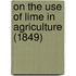 On The Use Of Lime In Agriculture (1849)