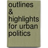 Outlines & Highlights For Urban Politics door Myron A. Levine