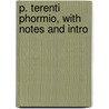 P. Terenti Phormio, With Notes And Intro by Terence