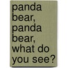 Panda Bear, Panda Bear, What Do You See? door Bill Martin