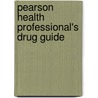 Pearson Health Professional's Drug Guide door Margaret A. Shannon