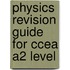 Physics Revision Guide For Ccea A2 Level
