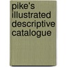 Pike's Illustrated Descriptive Catalogue by Benjamin Pike