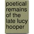 Poetical Remains Of The Late Lucy Hooper