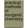 Practical Methods of Inorganic Chemistry door Frederick Mollwo Perkin