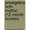 Prealgebra with Mathxl (12-Month Access) door Marvin L. Bittinger