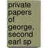 Private Papers Of George, Second Earl Sp