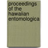 Proceedings Of The Hawaiian Entomologica door Hawaiian Entomological Society
