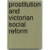 Prostitution and Victorian Social Reform door Paul McHugh