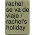 Rachel Se Va De Viaje / Rachel's Holiday