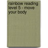 Rainbow Reading Level 5 - Move Your Body door Fiona Macgregor