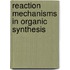 Reaction Mechanisms In Organic Synthesis