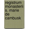 Registrum Monasterii S. Marie De Cambusk door Cambuskenneth abbey