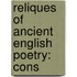 Reliques Of Ancient English Poetry: Cons