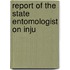 Report Of The State Entomologist On Inju