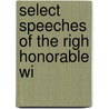 Select Speeches Of The Righ Honorable Wi door William Windham